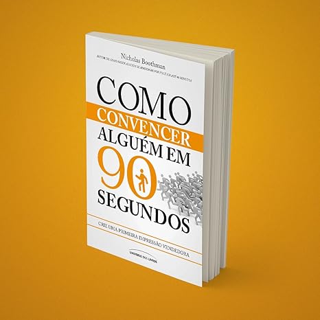 Livro Como convencer alguém em 90 segundos: Crie uma primeira impressão vendedora